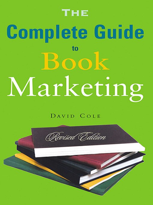 Title details for The Complete Guide to Book Marketing by David Cole - Available